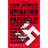 Operation Paperclip: The Secret Intelligence Program That Brought Nazi Scientists to America