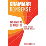 Grammar Nonsense and What To Do about It