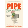 Pipe Dreams: The Urgent Global Quest to Transform the Toilet