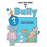 Does This Make You a Bully?