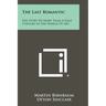 The Last Romantic: The Story Of More Than A Half Century In The World Of Art