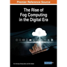 The Rise of Fog Computing in the Digital Era