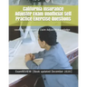 California Insurance Adjuster Exam Unofficial Self Practice Exercise Questions: covering Fundamental Claim Adjusting Knowledge