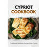 Cypriot Cookbook: Traditional Authentic Recipes from Cyprus