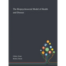 The Biopsychosocial Model of Health and Disease