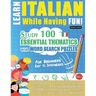 Learn Italian While Having Fun! - For Beginners: EASY TO INTERMEDIATE - STUDY 100 ESSENTIAL THEMATICS WITH WORD SEARCH PUZZLES - VOL.1 - Uncover How t