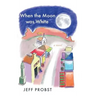 When the Moon was White