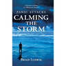 Panic Attacks Calming the Storm: A Journey of Hope in a World of Anxiety