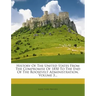 History Of The United States From The Compromise Of 1850 To The End Of The Roosevelt Administration, Volume 3...