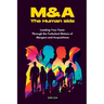Mergers & Acquisitions: THE HUMAN SIDE: A Manager's Guide to Success