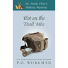 Hot on the Trail Mix: A Cozy Culinary & Pet Mystery