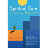 Spiritual Care Basics and Beyond: What Do I Say? What Should I Do? Interpersonal Tools and Resources for Spiritual Care