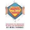 Agents of Change: Unleashing the Innovation of Real-Life Superheroes