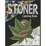 Stoner Coloring Book: A Cannabis Coloring Book For Adult Stoners, Potheads & Weed Lovers. Get High & Color!