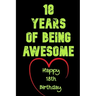 18 Years Of Being Awesome Happy 18th Birthday: 18 Years Old Gift for Boys & Girls
