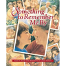 Something to Remember Me By