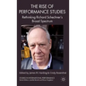 The Rise of Performance Studies: Rethinking Richard Schechner's Broad Spectrum