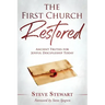 The First Church Restored: Ancient Truths for Joyful Discipleship Today