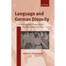 Language and German Disunity: A Sociolinguistic History of East and West in Germany, 1945-2000