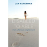 Disabled to Able: From suffering to enlightenment