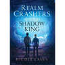 Realm Crashers and the Shadow King
