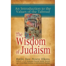 The Wisdom of Judaism: An Introduction to the Values of the Talmud