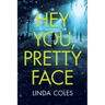 Hey You, Pretty Face