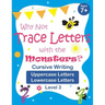 Why Not Trace Letters with the Monsters? (Level 3) - Cursive Writing, Uppercase Letters, Lowercase Letters: Black and White Version, Lots of Practice,