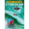 A Storm Too Soon (Chapter Book): A Remarkable True Survival Story in 80-Foot Seas