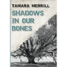 Shadows In Our Bones