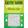 Easter Word Search Puzzle Book for Kids: 100+ Easter Word Search Puzzles Activity Book (The Ultimate Word Search Puzzle Book Series)