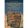 A Primer for Preaching from the Pentateuch: Genesis-Deuteronomy