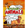 African Animals Activity Book for Kids 4-9: Workbook Full of Coloring and Other Activities Such as Mazes, Cut and Paste, Dot to Dot, Word Search, Puzz