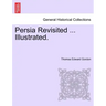 Persia Revisited ... Illustrated.