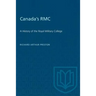 Canada's RMC: A History of the Royal Military College