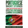Portuguese Short Stories: 9 Simple and Captivating Stories for Effective Portuguese Learning for Beginners