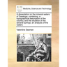A Dissertation on the Mineral Waters of Saratoga; Containing, a Topographical Description of the Country, and the Situation of the Several Springs; An