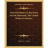 Our Inheritance in the Great Seal of Manasseh, the United States of America