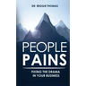 People Pains: Fixing The Drama In Your Business