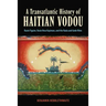 A Transatlantic History of Haitian Vodou: Rasin Figuier, Rasin Bwa Kayiman, and the Rada and Gede Rites