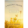 A Widow's Prayer: Finding God's Grace in the Days Ahead