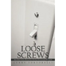 Loose Screws: Anecdotes from a Bronx boy who has lived around the world