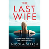 The Last Wife: An absolutely gripping and emotional page turner with a brilliant twist