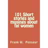 101 Short stories and musings about fat women