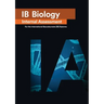 IB Biology Internal Assessment: The Definitive IA Guide for the International Baccalaureate [IB] Diploma