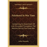 Falsehood In War Time: Containing An Assortment Of Lies Circulated Throughout The Nations During The Great War