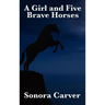 A Girl and Five Brave Horses