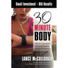 30 Minute Body: Small Investment - BIG Results World Champion Personal Training Secrets Revealed!