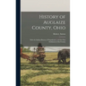 History of Auglaize County, Ohio: With the Indian History of Wapakoneta, and the First Settlement of the County