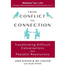From Conflict to Connection: Transforming Difficult Conversations into Peaceful Resolutions